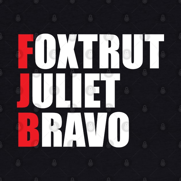 Foxtrot Juliet Bravo by NAYAZstore